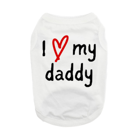 I Love My Daddy Dog Shirt (Color: White, size: small)